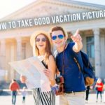 How to take good vacation pictures?